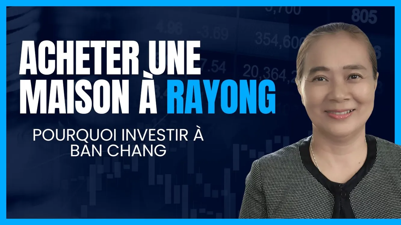 Acheter une maison à Rayong : Pourquoi investir dans l'immobilier à Ban Chang